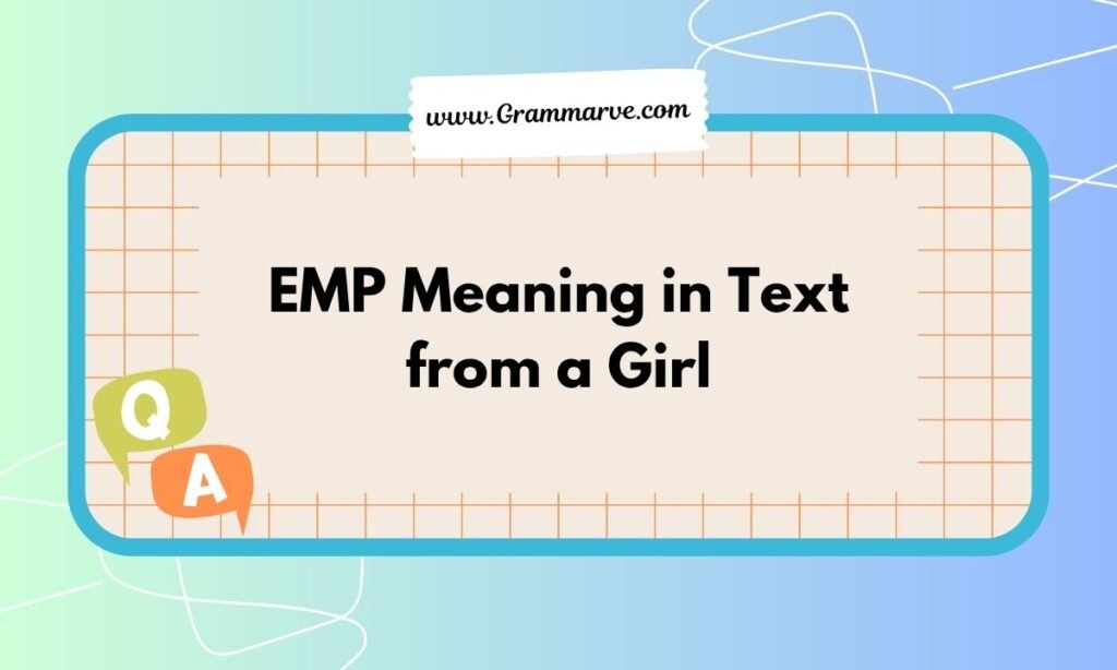 EMP Meaning in Text from a Girl