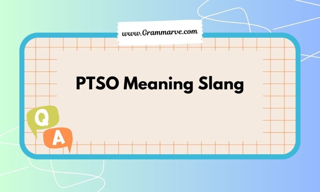 PTSO Meaning Slang: What It Really Means in 2026