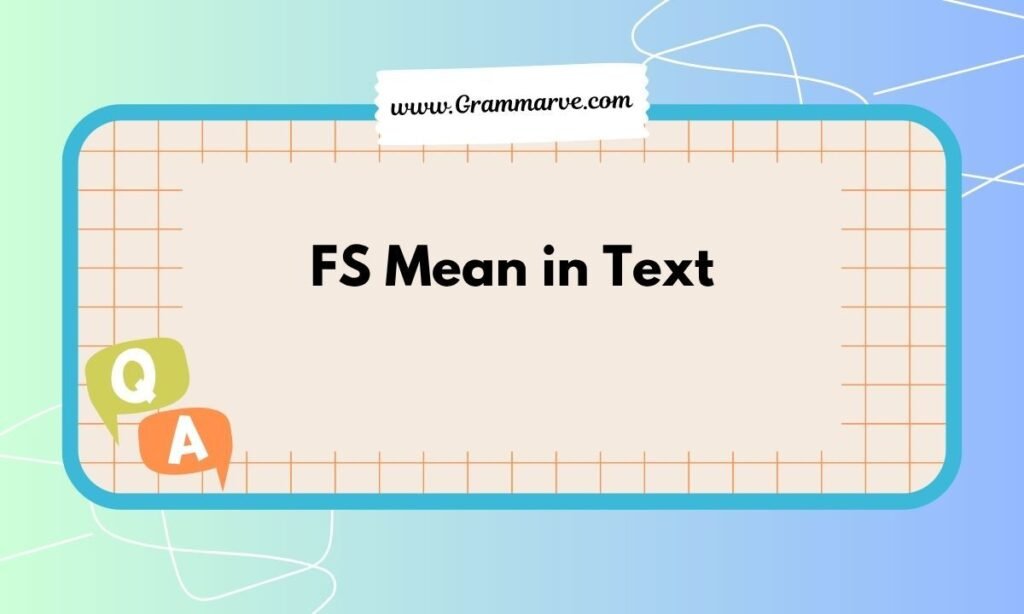 FS Mean in Text: The Real Meaning Behind This Popular Abbreviation