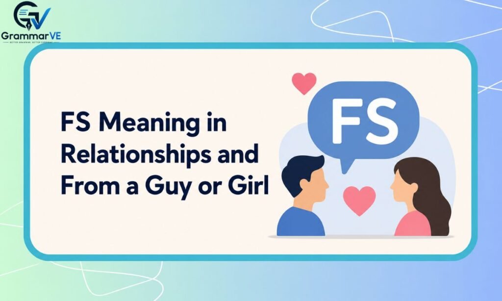 FS Meaning in Relationships and From a Guy or Girl