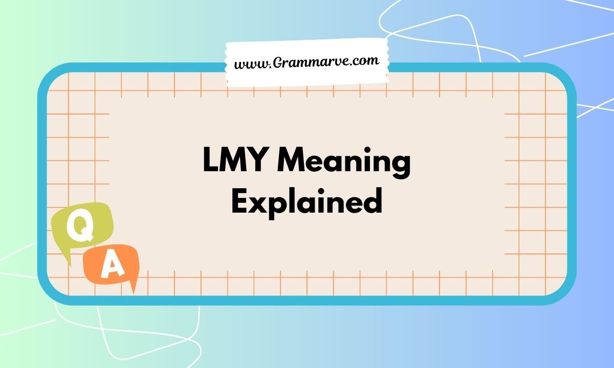 LMY Meaning Explained