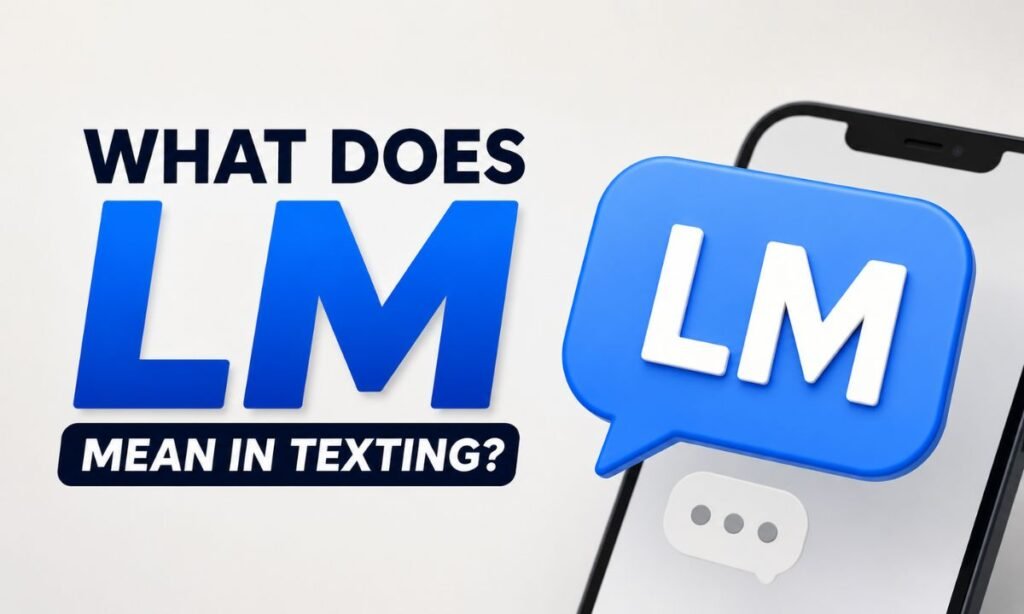 What Does LM Mean in Texting